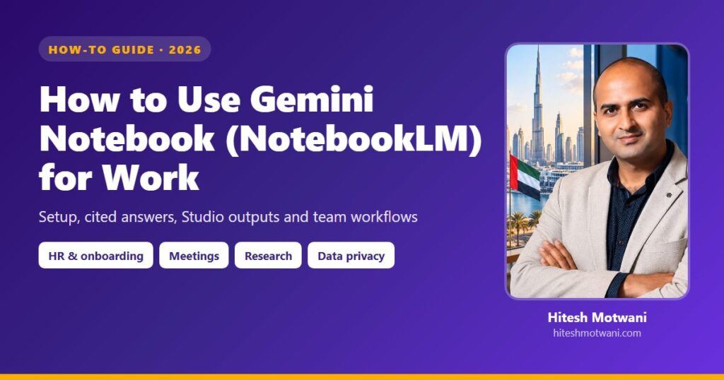 How to use Gemini Notebook (NotebookLM) for work, guide by Hitesh Motwani